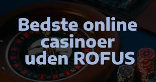 Bedste Online Casino Uden Rofus - Spil Trygt og Sikkert