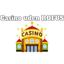 Bedste Online Casino Uden ROFUS Spil Uden Bekymringer 1581749112