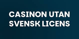 Casino Utan Licens Allt du Behöver Veta -1658484902